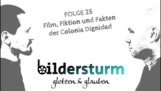 BILDERSTURM GLOTZEN amp GLAUBEN 25 Film Fiktion und Fakten der Colonia Dignidad [upl. by Emirac834]