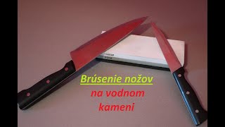 Brusenie nozov  Na kameni  Ako nabrúsiť nože [upl. by Levinson]