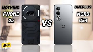 Nothing Phone 2a vs Oneplus Nord CE4  Mr Mobo Tech [upl. by Setarcos]