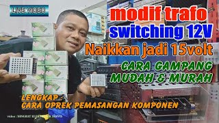 cara modif Tegangan trafo swiching 12volt jadi 15volt bisa pakai buat chass aki [upl. by Karry]