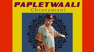 Papletwaali  Chintamani  Pehli Pehel  Official Music Video [upl. by Timotheus372]