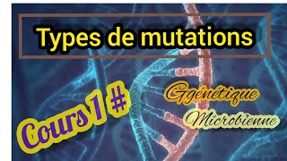 Cours 1  Génétique Microbienne Types de Mutations👌👍شرح بالعربية⛔ [upl. by Leinnad]