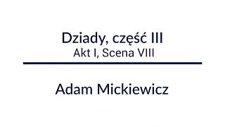 Dziady część III  Akt I Scena VIII  Adam Mickiewicz  Audiobook Całość [upl. by Xanthus]