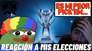 ¡MIS PEORES ELECCIONES QUE HE HECHO DEL MUNDIAL DE LEAGUE OF LEGENDS  REACCIÓN A MI PICKEM WORLDS [upl. by Rodriguez]