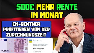 ⚡️500€ mehr Rente im Monat EMRentner profitieren von der Zu­rechnungs­zeit [upl. by Mountfort]