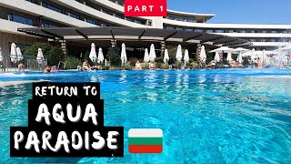 Return to Allinclusive Aqua Paradise Resort Hotel and Aqua Park Nessebar Bulgaria  Part 1 [upl. by Lias]