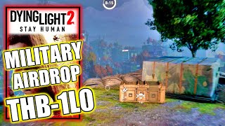 Dying Light 2  Military Airdrop THB1L0 [upl. by Ramirol]