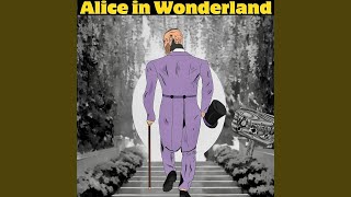 Alice in Wonderland [upl. by Etnud665]