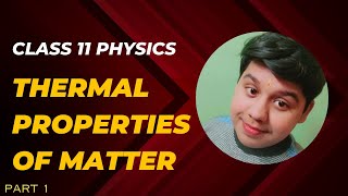 Thermal properties of matter class 11 Physics  CBSE NEET JEE  Part 1 [upl. by Aseiram]