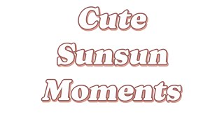 Adorable SUNSUN momentsjealous moments💖💖 [upl. by Linis]