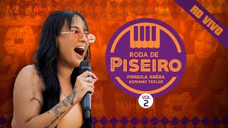 RODA DE PISEIRO VOL2  Priscila Arêba e Adriano Teclas Ao Vivo  Completo [upl. by Ruon762]