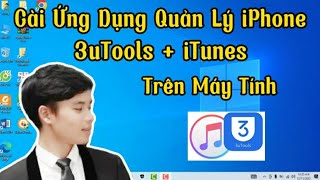 Cách cài đặt 3uTools và iTunes trên máy tính  Phần mềm quản lý iPhone [upl. by Aikem]