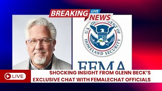 Shocking Insight from Glenn Beck’s Exclusive Chat with FEMA Officials [upl. by Ciel]