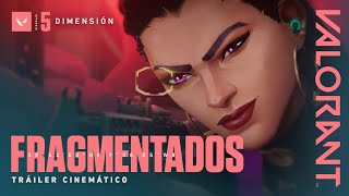 FRAGMENTADOS  Cinemática del Episodio 5 DIMENSIÓN  VALORANT [upl. by Yhtrod]