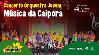 Turma do Folclore e Orquestra Jovem de Franca apresentam MÚSICA DA CAIPORA [upl. by Chadwick822]