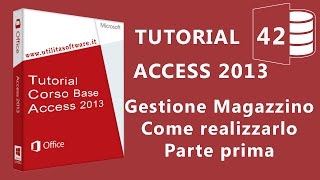 Access Gestione Magazzino  Come realizzarlo Parte Prima Tutorial 42 [upl. by Eliason112]