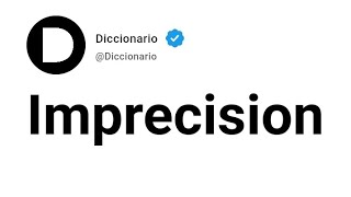 Imprecision Significado En Español [upl. by Adniled]