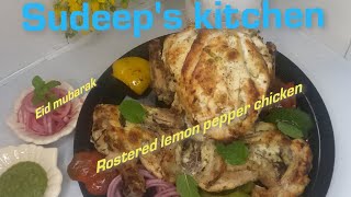 Rostered lemon pepper chicken l EID special by chef Sudeep [upl. by Harad297]