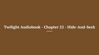 Twilight Audiobook Chapter 22 Hide And Seek [upl. by Fiore]