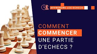 Comment démarrer une partie déchecs  principes des ouvertures [upl. by Asseram]