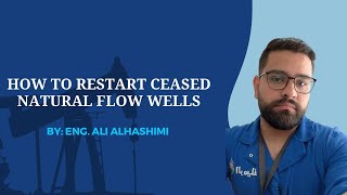 How to restart Ceased Natural flow wells BY ALI ALHASHIMI [upl. by Felt]