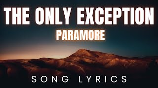 Paramore  The Only Exception  SONG LYRICS Version [upl. by Nalyac]