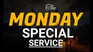 MONDAY SPECIAL SERVICE [upl. by Derriey]