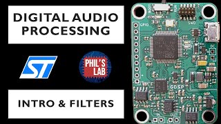 Digital Audio Processing with STM32 1  Introduction and Filters  Phils Lab 46 [upl. by Nywroc]