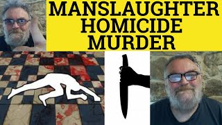 🔵 Manslaughter vs Homicide vs Murder Meaning  Murder or Manslaughter or Homicide Definition [upl. by Gearalt]