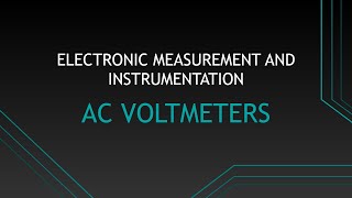 AC VOLTMETERSELECTRONIC MEASUREMENTS AND INSTRUMENTATION [upl. by Aeynod]