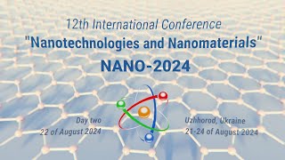 Day two of the 12th International Conference quotNanotechnologies and Nanomaterialsquot NANO2024 [upl. by Roi]