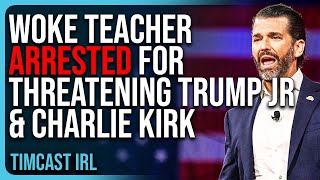 Woke Teacher ARRESTED For Threatening Donald Trump Jr amp Charlie Kirk [upl. by Ximenes112]