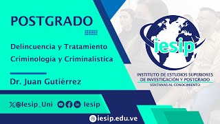 Postgrado Criminología y Criminalística  Delincuencia y Tratamiento  MSc Juan Gutiérrez [upl. by Teddy]