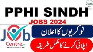 Redefining Primary Healthcare PPHI Sindh Jobs 2024  New 🆕 jobs Apply now for jobs [upl. by Yoong]