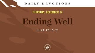 Ending Well – Daily Devotional [upl. by Whitaker]