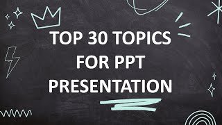 Top 30 Topics For PPT Presentation  Link Provided Below   Best Presentation Topics  ppt [upl. by Moina]