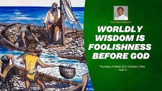 WORLDLY WISDOM IS FOOLISHNESS BEFORE GOD [upl. by Jaworski]