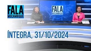 Assista na íntegra o Fala Moçambique 31102024 [upl. by Oicnerual507]