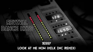 Jessy  Look At Me Now Milk Inc Remix HQ [upl. by Ardnalahs]