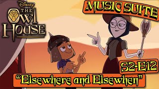 Owl House S2B OST – Ep 12 “Elsewhere and Elsewhen” MUSIC SUITE [upl. by Schlosser]