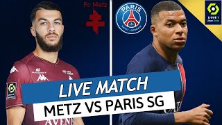 🔴🔵 METZ  PSG LIVE  🔥ALLEZ PARIS  🚨LE DERNIER MATCH DE LIGUE 1 POUR LE PSG ET DMBAPPE  LIGUE 1 [upl. by Hamehseer]