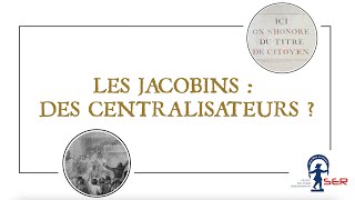 Les Jacobins  des centralisateurs [upl. by Xuaeb]