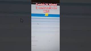 Cambia rápidamente la contraseña del WiFi tu mismo wifi internet tecnologia hacks fibraóptica [upl. by Nnednarb]