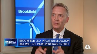 Brookfield CEO on renewable business Inflation Reduction Act and economic outlook [upl. by Jurdi]