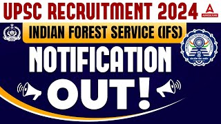 Indian Forest Service Notification 2024 Out  UPSC Notification 2024  IFS Recruitment 2024 [upl. by Ja]