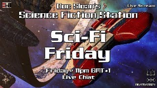 Science Fiction Friday Live Chat on Doc Sloans Science Fiction Station sciencefiction startrek [upl. by Bred782]