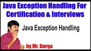 Java Exception Handling For Certification amp Interviews  Java Exception Handling  by Durga Sir [upl. by Elhsa]