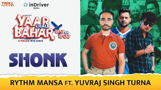 Shonk  Yaadi Mansa  RythmMansa Ft JJ  Yaar Chale Bahar  Punjabi Web Series  Latest Song 2022 [upl. by Aliza679]