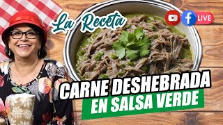 ¿CÓMO HACER CARNE DESHEBRADA EN SALSA VERDE La Receta con Doña Rosa Rivera [upl. by Grimbald120]