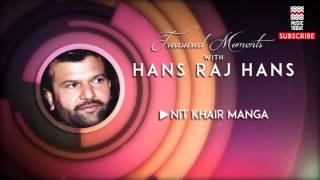 Nit Khair Manga  Hans Raj Hans Album Treasured Moments with Hans Raj Hans  Music Today [upl. by Nnair]